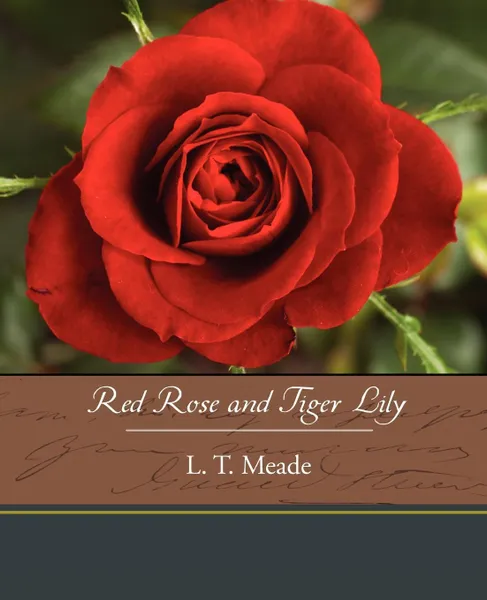 Обложка книги Red Rose and Tiger Lily, L. T. Meade