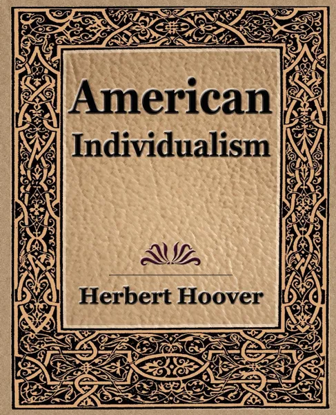 Обложка книги American Individualism (1922), Herbert Hoover