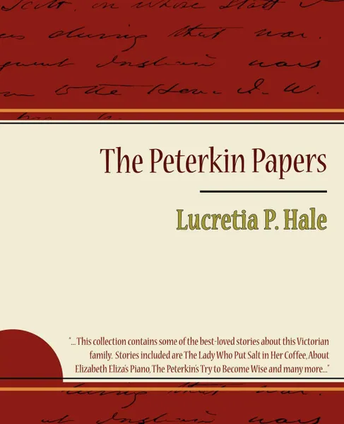 Обложка книги The Peterkin Papers - Lucretia P. Hale, P. Hale Lucretia P. Hale, Lucretia P. Hale