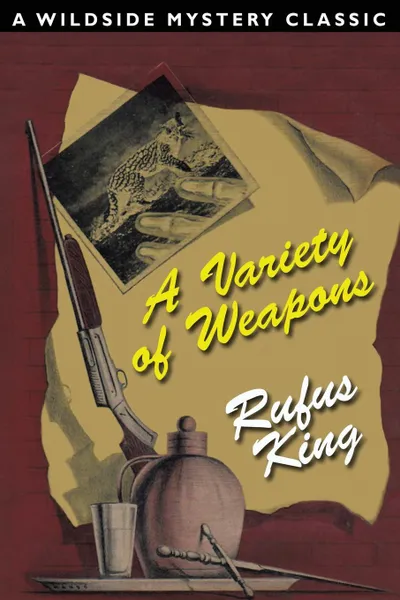 Обложка книги A Variety of Weapons, Rufus King