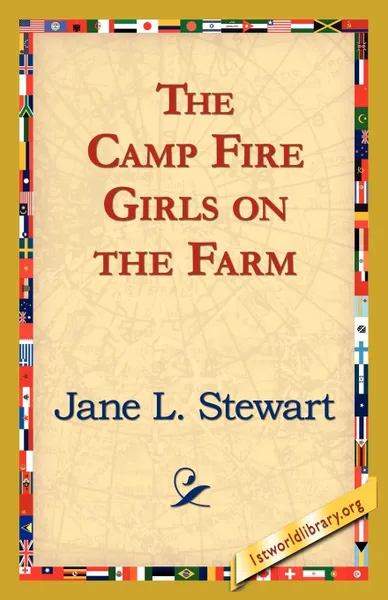 Обложка книги The Camp Fire Girls on the Farm, Jane L. Stewart