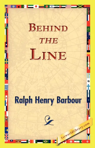 Обложка книги Behind the Line, Ralph Henry Barbour