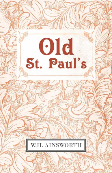 Обложка книги Old St. Paul's, W. H. Ainsworth