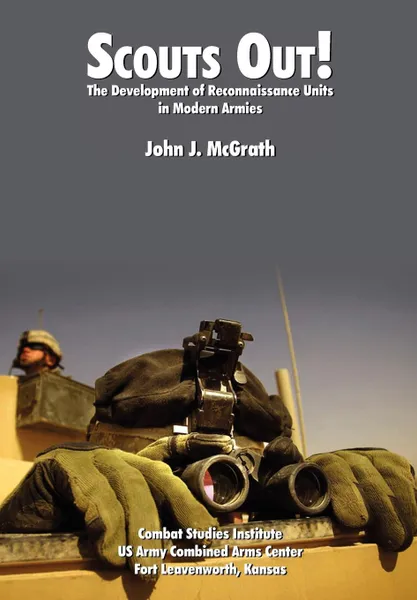 Обложка книги Scouts Out! The Development of Reconnaissance Units in Modern Armies, John J. McGrath, Combat Studies Institute