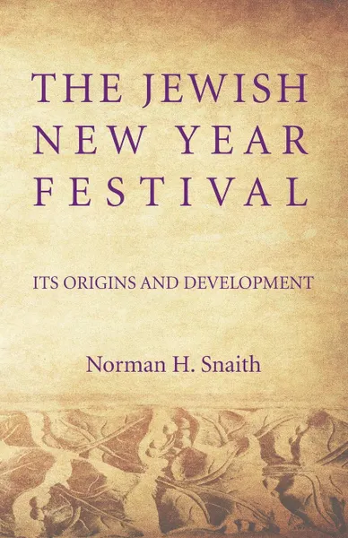 Обложка книги The Jewish New Year Festival, Norman H. Snaith