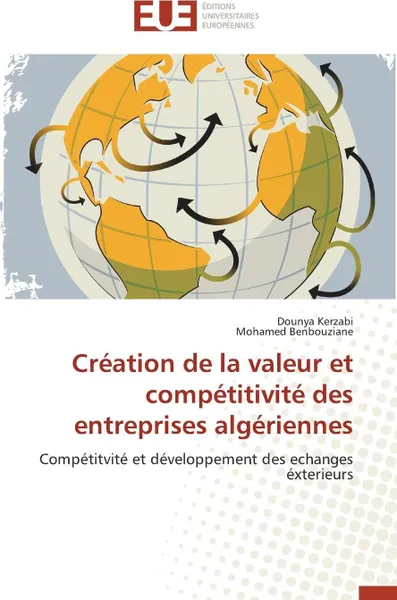 Обложка книги Creation de la valeur et competitivite des entreprises algeriennes, Collectif