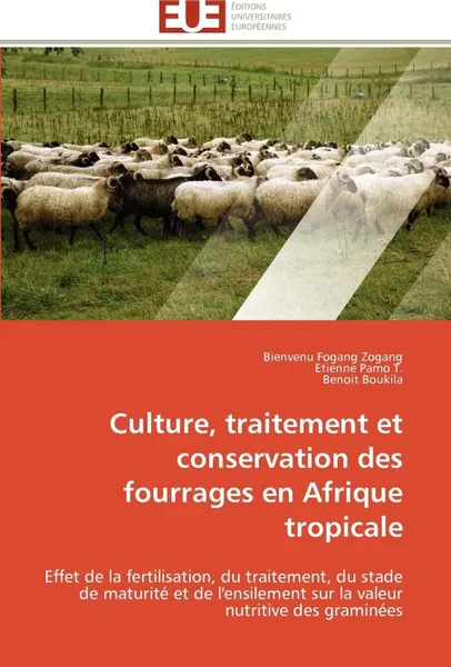 Обложка книги Culture, traitement et conservation des fourrages en afrique tropicale, Collectif