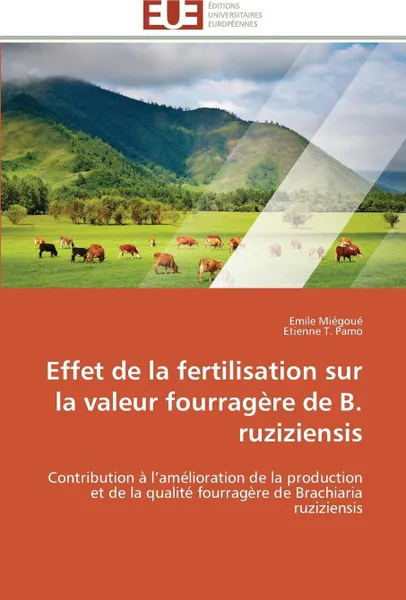 Обложка книги Effet de la fertilisation sur la valeur fourragere de b. ruziziensis, Collectif