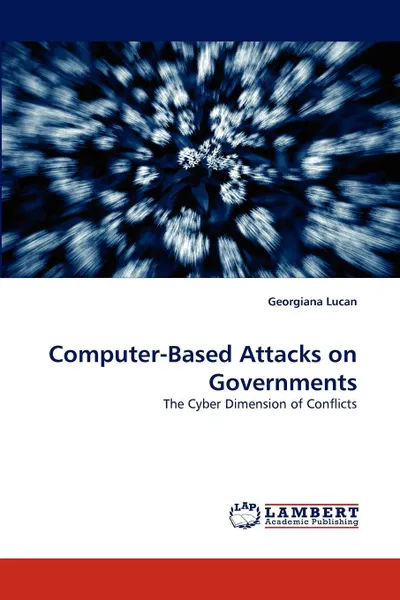 Обложка книги Computer-Based Attacks on Governments, Georgiana Lucan