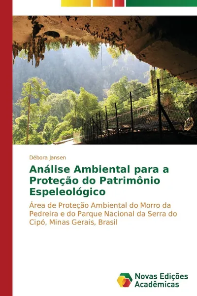 Обложка книги Analise Ambiental para a Protecao do Patrimonio Espeleologico, Jansen Débora