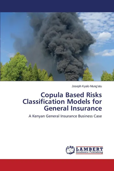 Обложка книги Copula Based Risks Classification Models for General Insurance, Mung'atu Joseph Kyalo