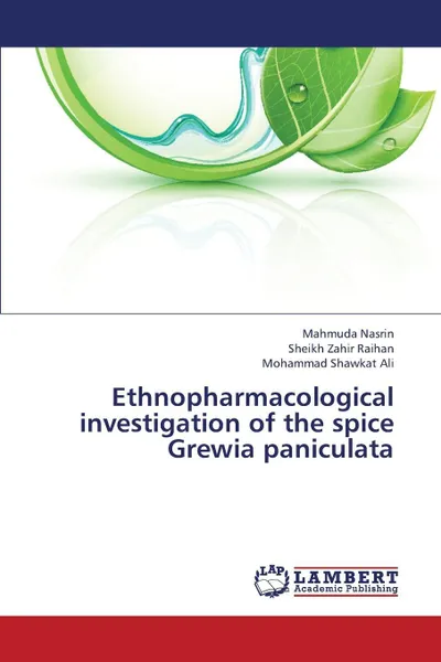 Обложка книги Ethnopharmacological Investigation of the Spice Grewia Paniculata, Nasrin Mahmuda, Raihan Sheikh Zahir, Ali Mohammad Shawkat
