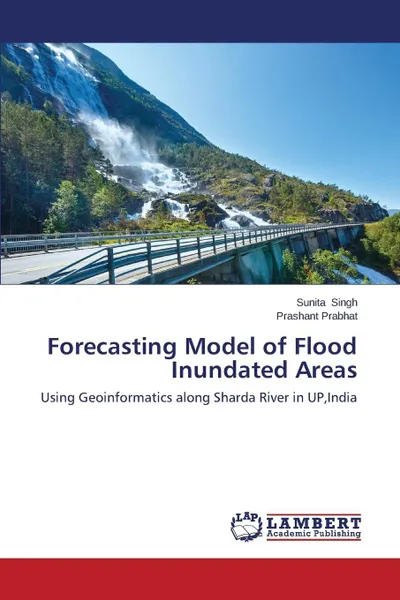 Обложка книги Forecasting Model of Flood Inundated Areas, Singh Sunita, Prabhat Prashant