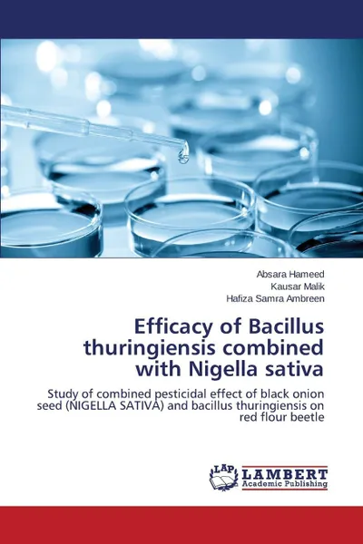 Обложка книги Efficacy of Bacillus Thuringiensis Combined with Nigella Sativa, Hameed Absara, Malik Kausar, Ambreen Hafiza Samra