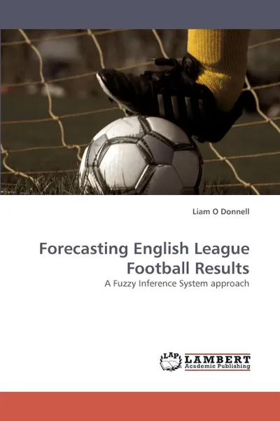 Обложка книги Forecasting English League Football Results, Liam O. Donnell, O. Donnell Liam