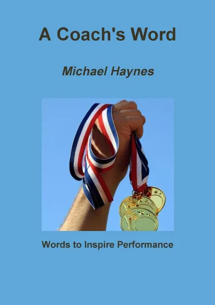 Обложка книги A Coach's Word, Michael Haynes