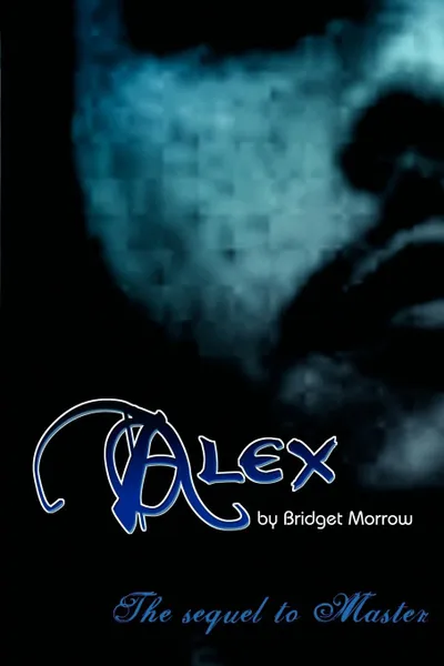 Обложка книги ALEX, Bridget Morrow