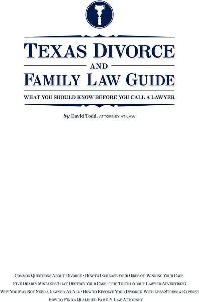 Обложка книги Texas Divorce and Family Law Guide. What You Should Know Before You Call a Lawyer, David Todd