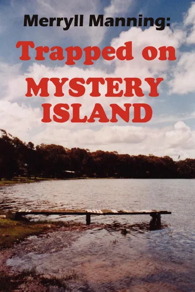 Обложка книги Merryll Manning. Trapped on Mystery Island, John Howard Reid