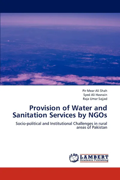 Обложка книги Provision of Water and Sanitation Services by Ngos, Ali Shah Pir Mear, Hasnain Syed Ali, Sajjad Raja Umar