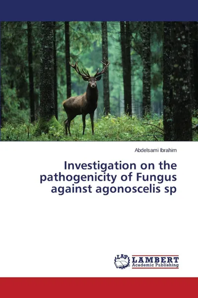 Обложка книги Investigation on the pathogenicity of Fungus  against agonoscelis sp, Ibrahim Abdelsami