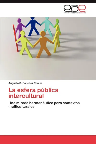 Обложка книги La Esfera Publica Intercultural, Augusto S. S. Nchez Torres, Augusto S. Sanchez Torres