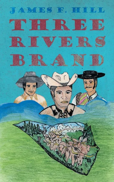 Обложка книги Three Rivers Brand, James F. Hill