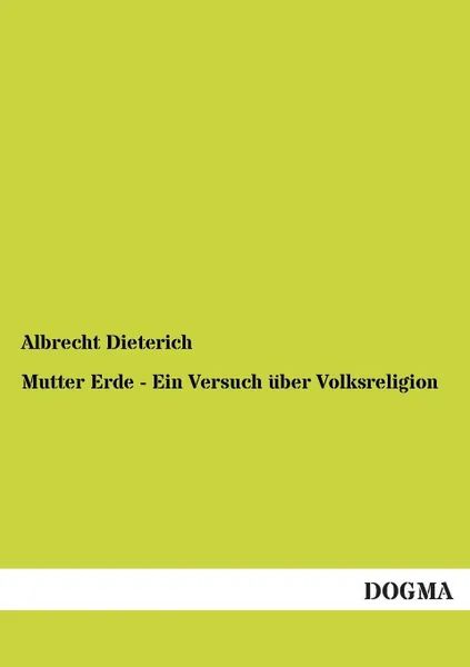 Обложка книги Mutter Erde - Ein Versuch uber Volksreligion, Albrecht Dieterich