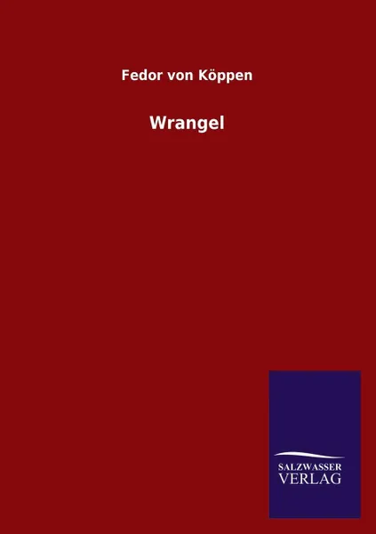 Обложка книги Wrangel, Fedor Von Koppen