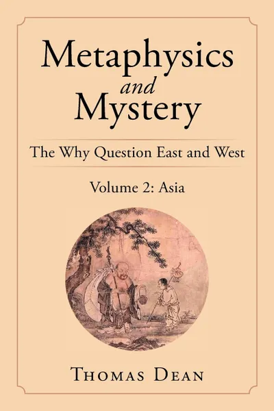 Обложка книги Metaphysics and Mystery. The Why Question East and West, Thomas Dean