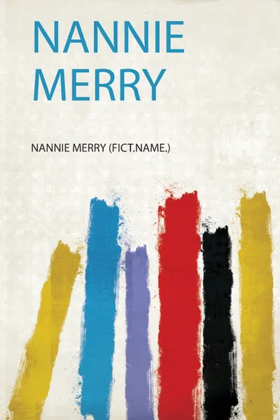 Обложка книги Nannie Merry, 