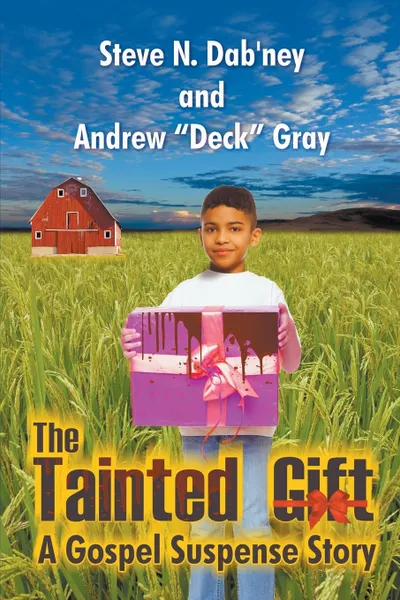 Обложка книги The Tainted Gift. A Gospel Suspense Story, Steve N. Dab'ney, Andrew 