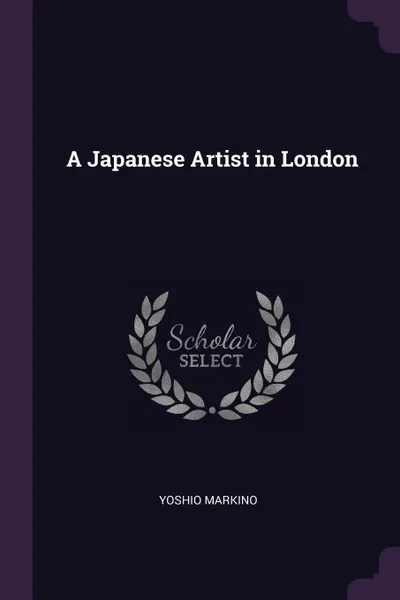 Обложка книги A Japanese Artist in London, Yoshio Markino