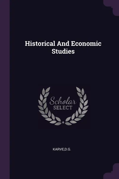 Обложка книги Historical And Economic Studies, DG Karve