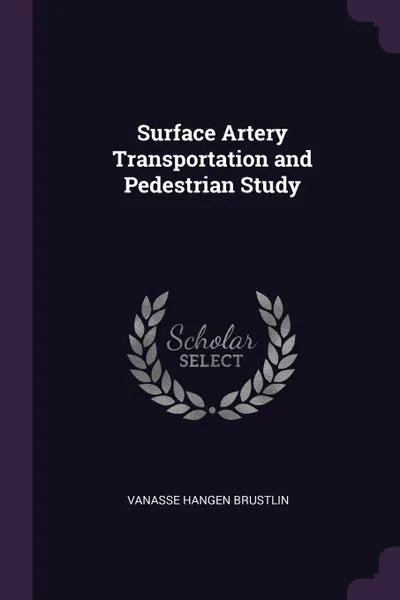 Обложка книги Surface Artery Transportation and Pedestrian Study, Vanasse Hangen Brustlin