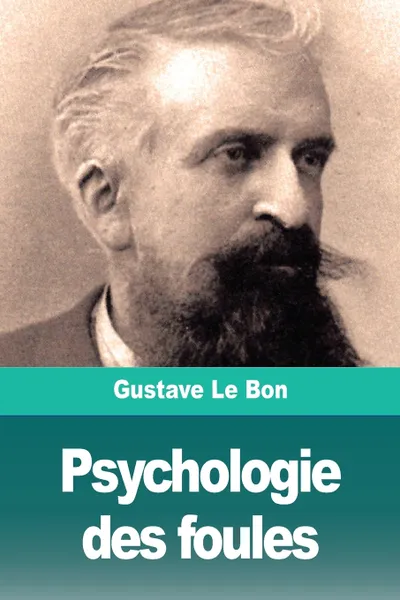 Обложка книги Psychologie des foules, Gustave Le Bon