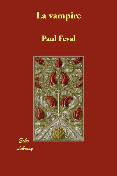 Обложка книги La Vampire, Paul Feval