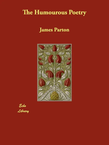 Обложка книги The Humourous Poetry, James Parton