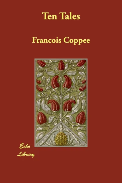 Обложка книги Ten Tales, Franois Coppe, Francois Coppee