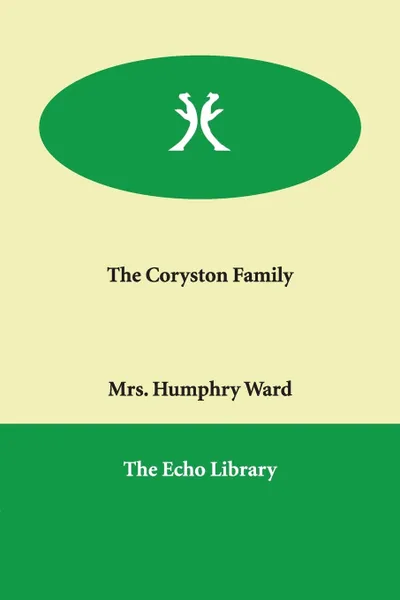 Обложка книги The Coryston Family, Mrs. Humphry Ward