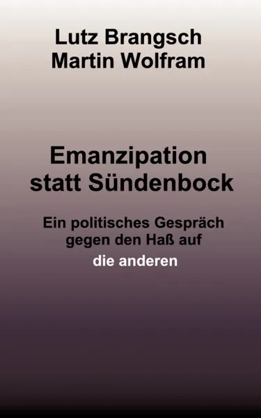 Обложка книги Emanzipation statt Sundenbock, Martin Wolfram, Lutz Brangsch