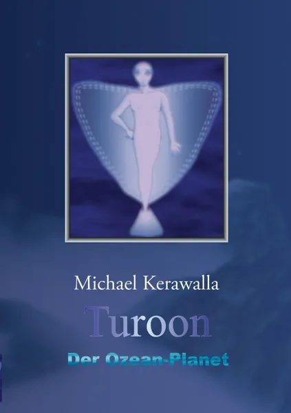 Обложка книги Turoon - Der Ozean-Planet, Michael Kerawalla