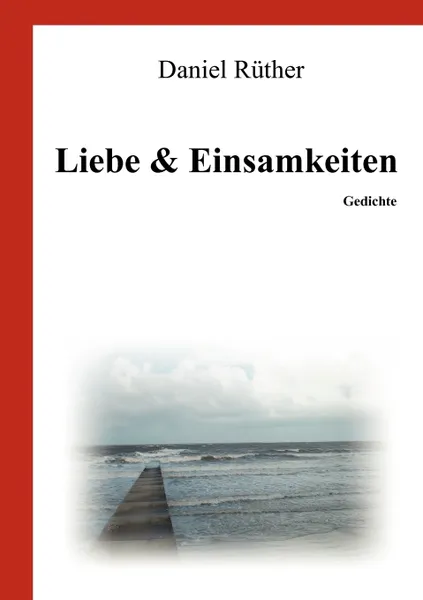 Обложка книги Liebe & Einsamkeiten, Daniel Rüther