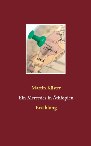 Обложка книги Ein Mercedes in Athiopien, Martin Küster