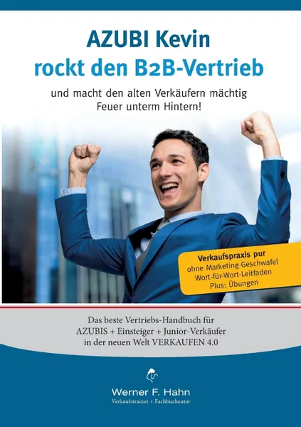 Обложка книги Azubi Kevin rockt den B2B-Vertrieb, Werner F. Hahn