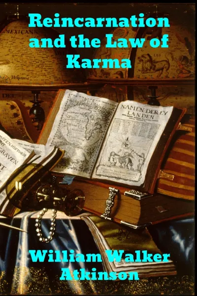 Обложка книги Reincarnation and the Law of Karma, William Walker Atkinson