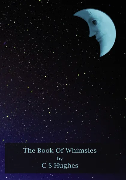 Обложка книги The Book Of Whimsies, C S Hughes