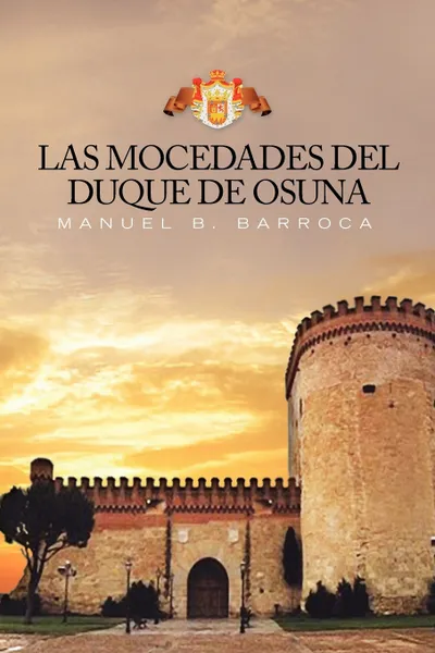 Обложка книги Las Mocedades del Duque de Osuna, Manuel B. Barroca, Cristobal De Monroy y. Silva