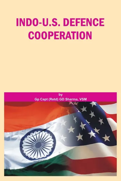 Обложка книги Indo Us Defence Cooperation, MD Facp Facc Sharma, Gd Capt Sharma