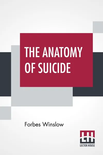 Обложка книги The Anatomy Of Suicide, Forbes Winslow